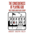 The Consequences of Playing God: Tales from Lingor High School
