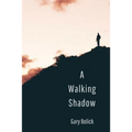 A Walking Shadow