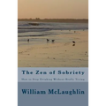 The Zen of Sobriety: How to Stop Drinking Without Really Trying