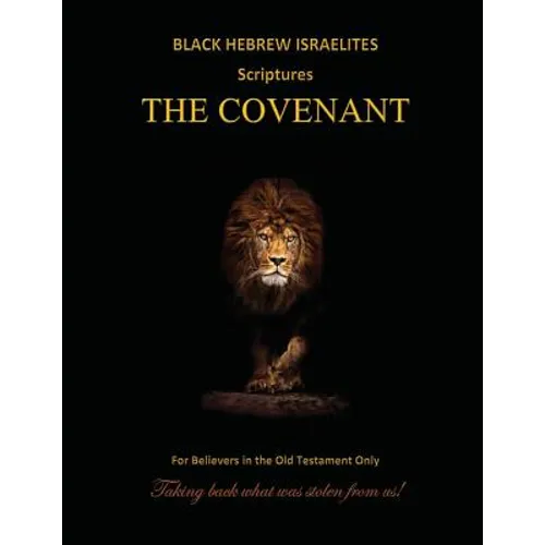 Black Hebrew Israelites Scriptures - The Covenant: For Believers in the Old Testament Only