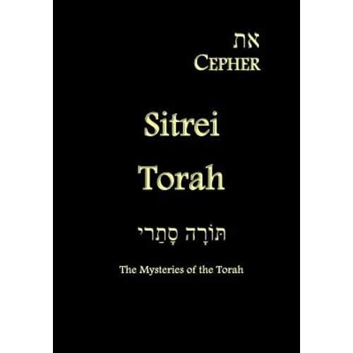 Eth Cepher - Sitrei Torah: The Mysteries of the Torah