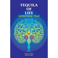 Tequila of Life: Inspirational Tales