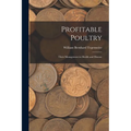 Profitable Poultry: Their Management in Health and Disease