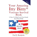 Your Amazing Itty Bitty Veterans Survival Book: 15 Keys to Help You & Your Family Deal with PTSD