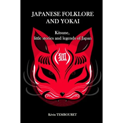 Japanese folklore and Yokai: Kitsune, little stories and legends of Japan