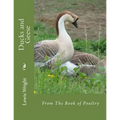 Ducks and Geese: From The Book of Poultry