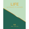 Life Ultimate Planner: Q2 April - June 2023