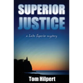 Superior Justice: a Lake Superior Mystery