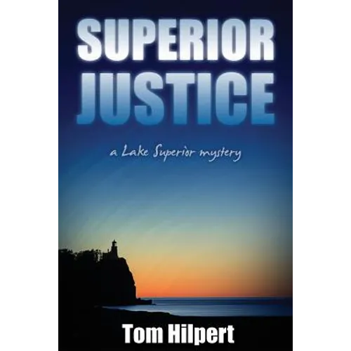 Superior Justice: a Lake Superior Mystery