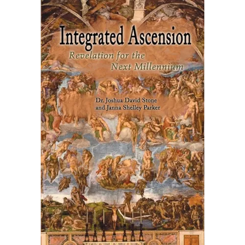 Integrated Ascension: Revelation for the Next Millennium