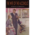The Wife of the Alcoholic: A Pattern to Happiness