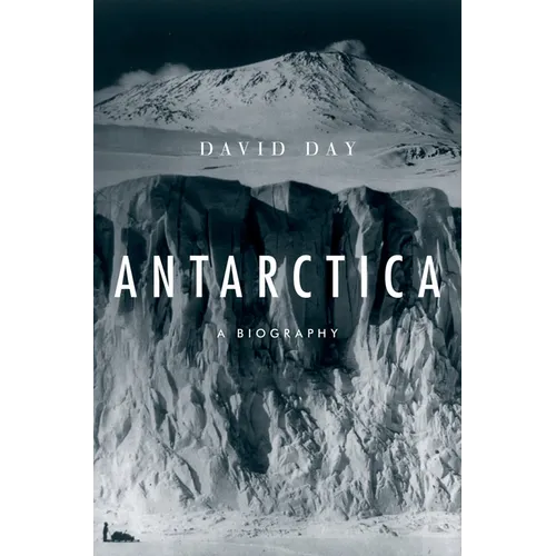Antarctica: A Biography