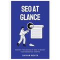 SEO At Glance: Master The Basics of SEO to boost your website's traffic