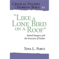 "Like a Lone Bird on a Roof": Animal Imagery and the Structure of Psalms