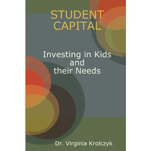 Student Capital Investing in Kids and their Needs