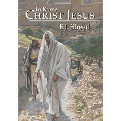 To Know Christ Jesus