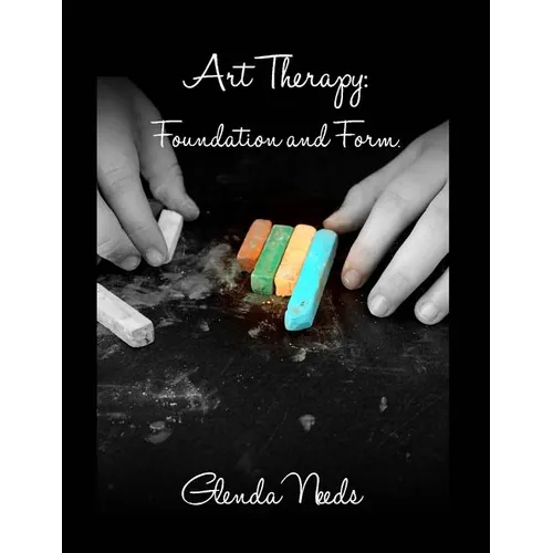 Art Therapy: Foundation and Form