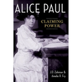 Alice Paul: Claiming Power