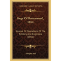 Siege Of Bomarsund, 1854: Journal Of Operations Of The Artillery And Engineers (1856)