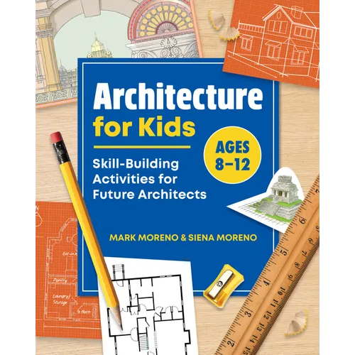 Architecture for Kids: Skill-Building Activities for Future Architects