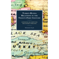 Turkey-Russia Relations in the Twenty-First Century: Cooperation and Competition Amid Systemic Turbulence