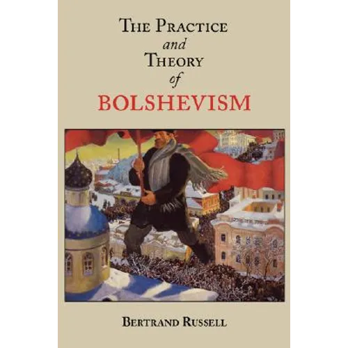 The Practice and Theory of Bolshevism