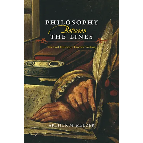Philosophy Between the Lines: The Lost History of Esoteric Writing