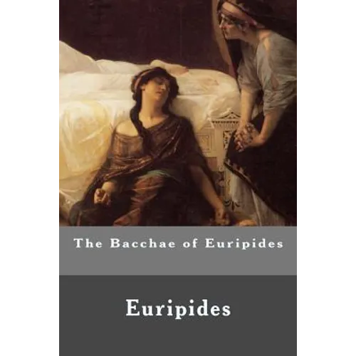 The Bacchae of Euripides