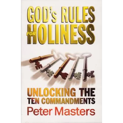 God's Rules for Holiness: Unlocking the Ten Commandments