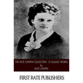 The Kate Chopin Collection: 13 Classic Works