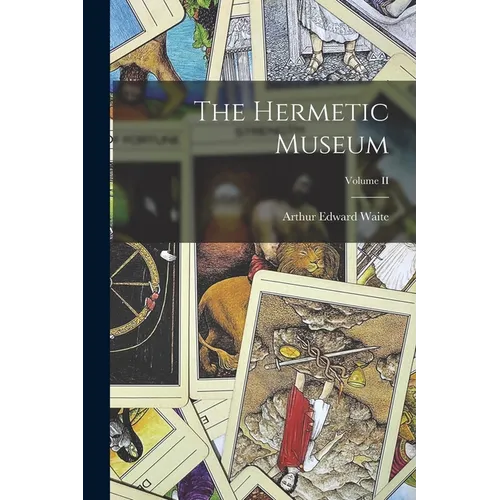 The Hermetic Museum; Volume II