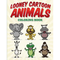 Looney Cartoon Animals Coloring Book
