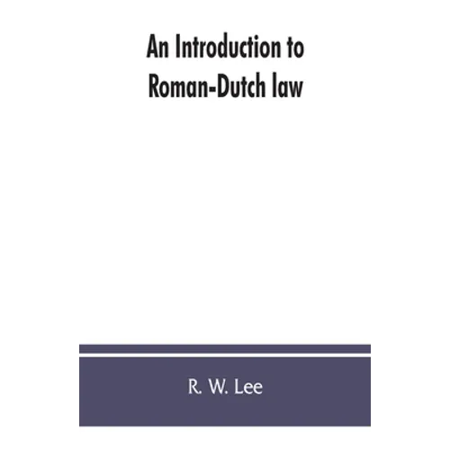 An introduction to Roman-Dutch law