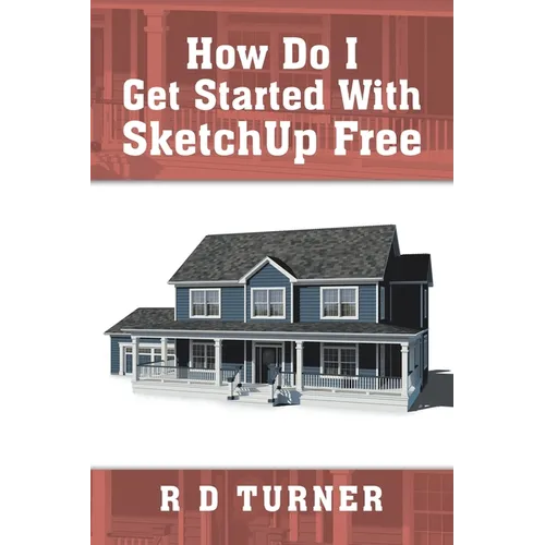How Do I Get Started with Sketchup Free