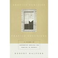 Fragile Families, Fragile Solutions: A History of Supportive Services for Families in Poverty