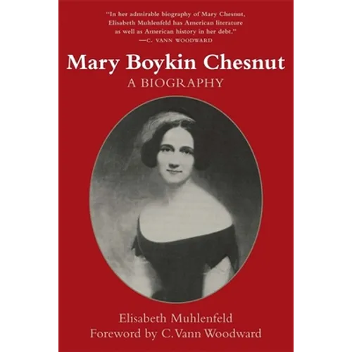 Mary Boykin Chesnut: A Biography (Revised)