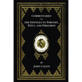 Commentaries on the Epistles to Timothy, Titus, and Philemon