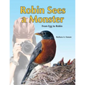 Robin Sees a Monster: From Egg to Robin