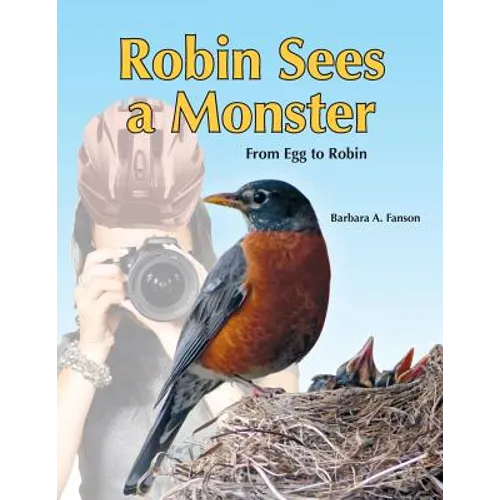 Robin Sees a Monster: From Egg to Robin