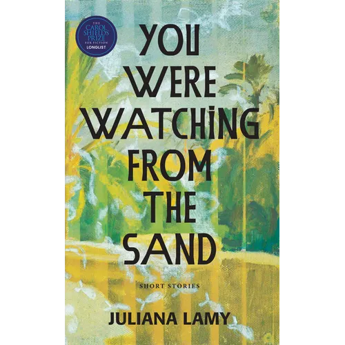 You Were Watching from the Sand: Short Stories