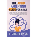 The ADHD Parenting Guide for Girls