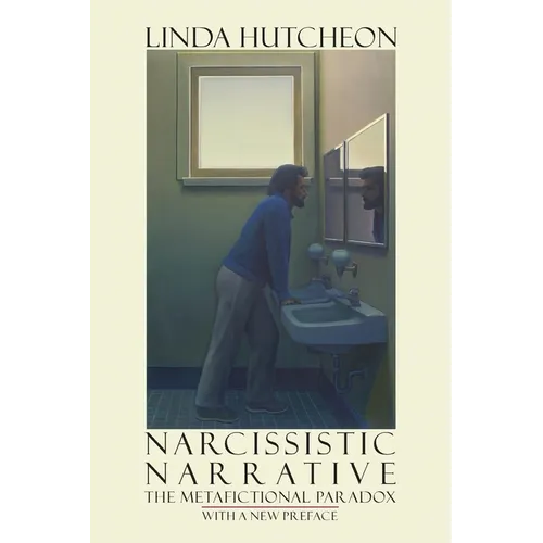 Narcissistic Narrative: The Metafictional Paradox