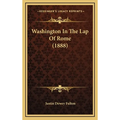 Washington In The Lap Of Rome (1888)