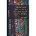 Missionary Travels and Researches in South Africa
