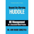 Beyond the Morning Huddle: HR Management for a Successful Dental Practice