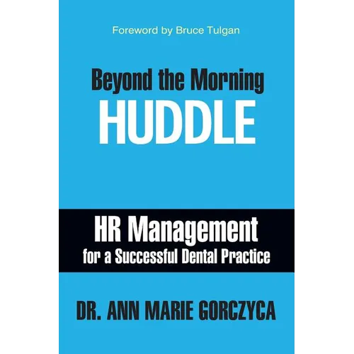 Beyond the Morning Huddle: HR Management for a Successful Dental Practice