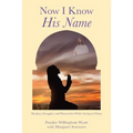 Now I Know His Name: My Joys, Struggles, and Discoveries While Living in China