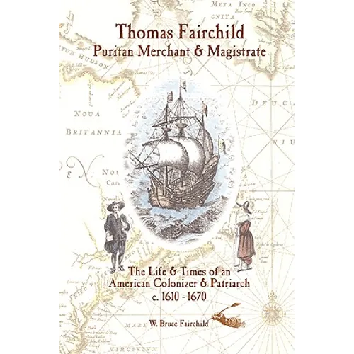 Thomas Fairchild: Puritan Merchant & Magistrate