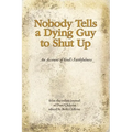 Nobody Tells a Dying Guy to Shut Up: An Account of God's Faithfulness