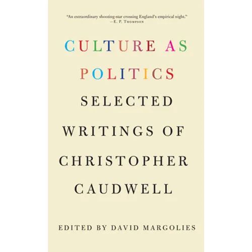 Culture as Politics: Selected Writings of Christopher Caudwell